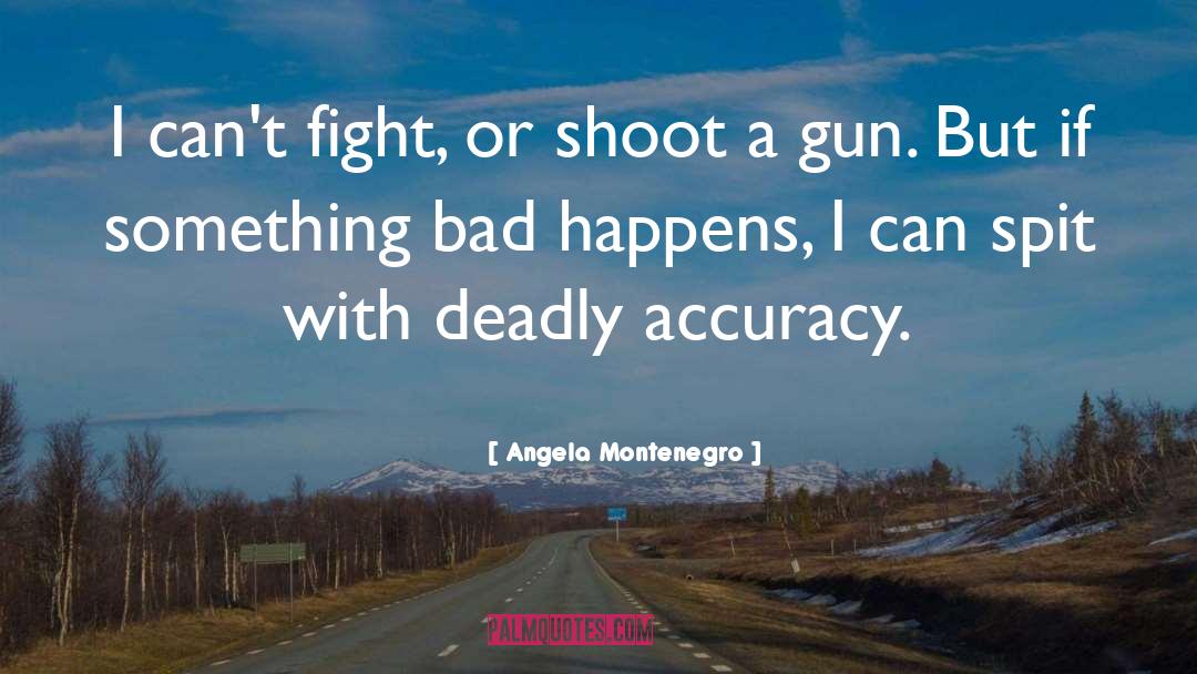 Bad Deeds quotes by Angela Montenegro