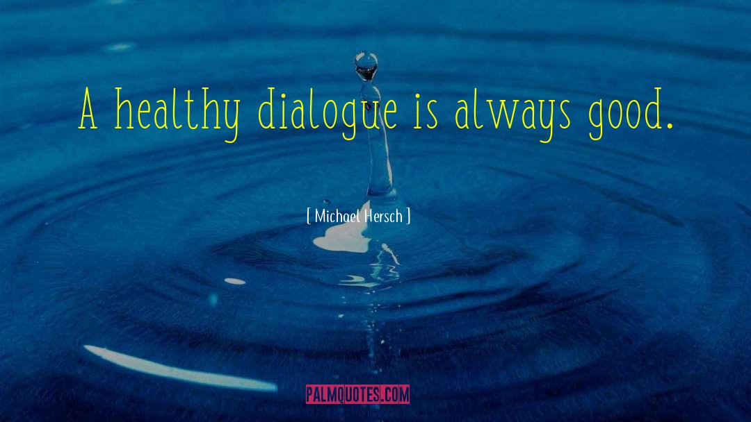 Bad Dialogue quotes by Michael Hersch