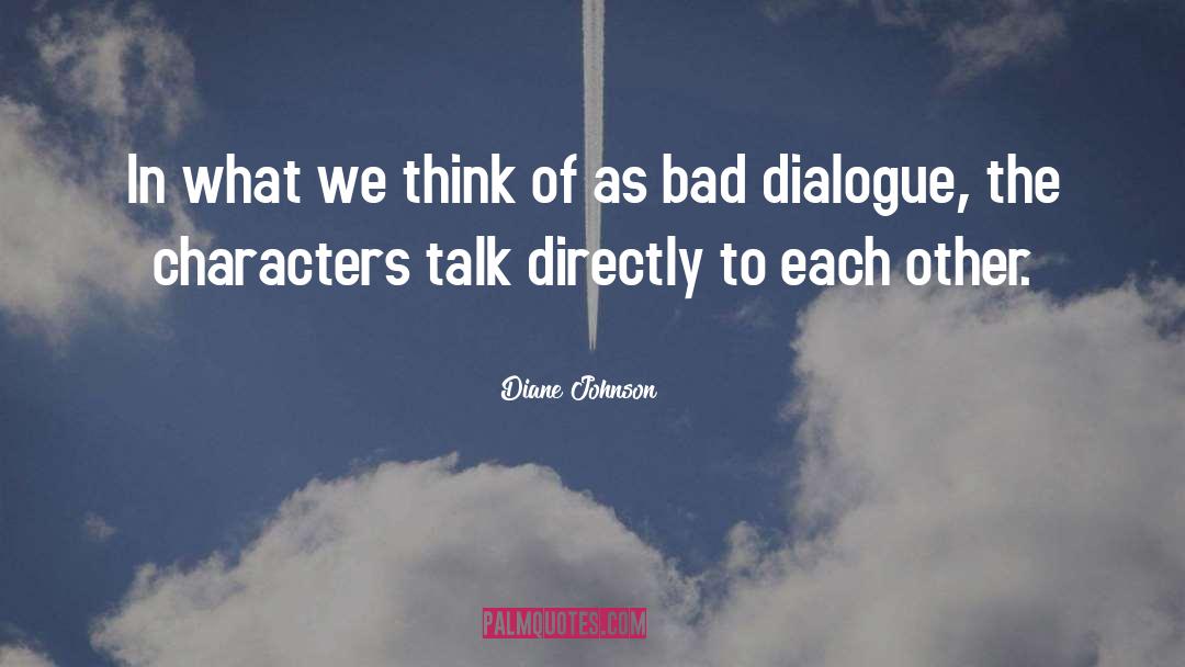 Bad Dialogue quotes by Diane Johnson