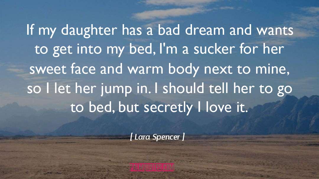 Bad Dream quotes by Lara Spencer