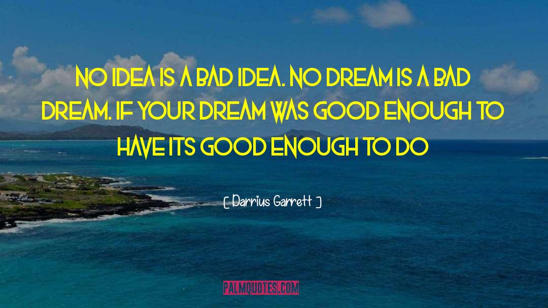 Bad Dream quotes by Darrius Garrett