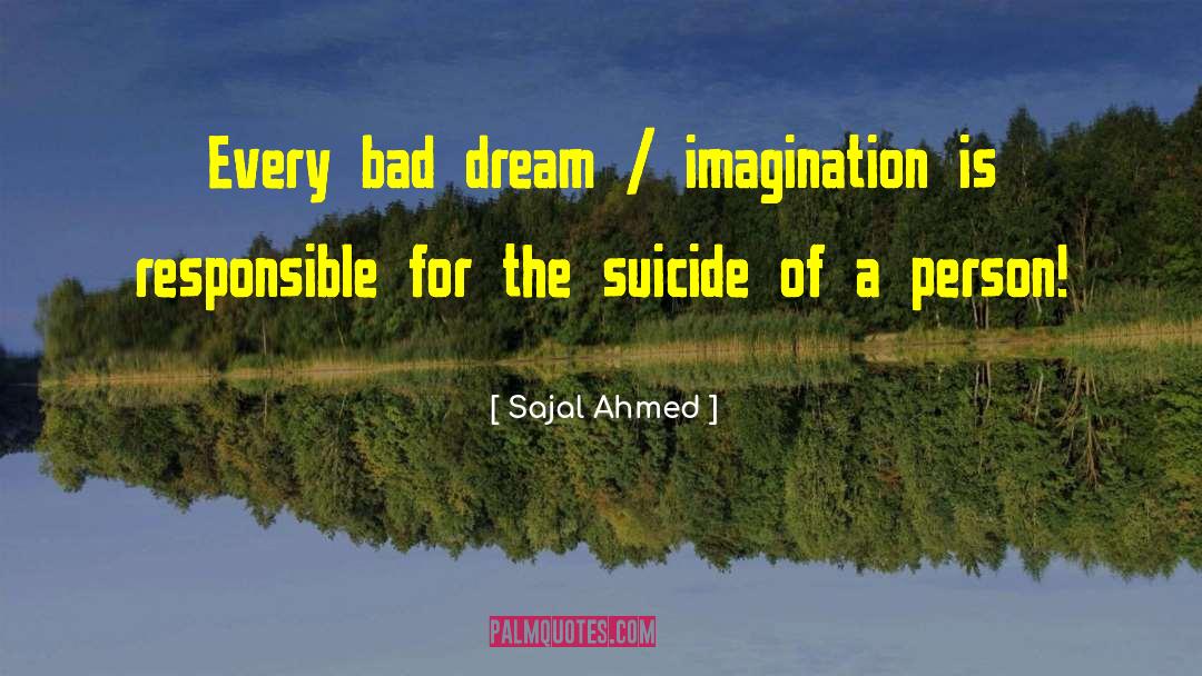 Bad Dream quotes by Sajal Ahmed