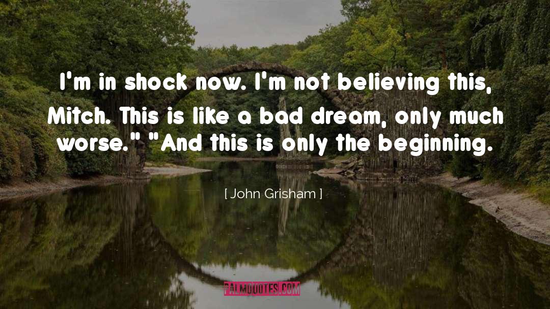 Bad Dream quotes by John Grisham