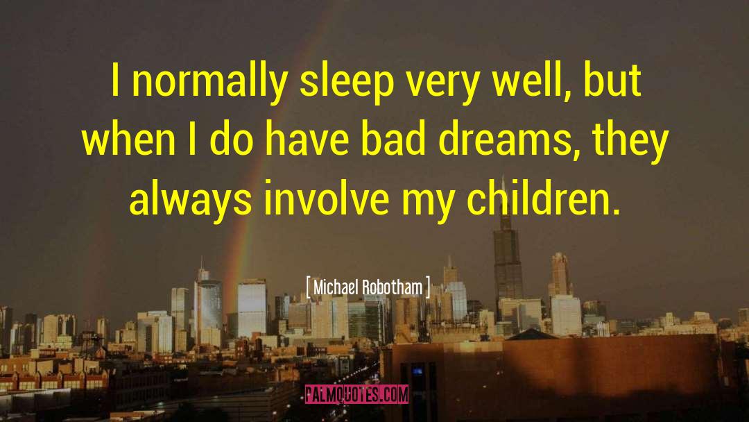 Bad Dreams quotes by Michael Robotham