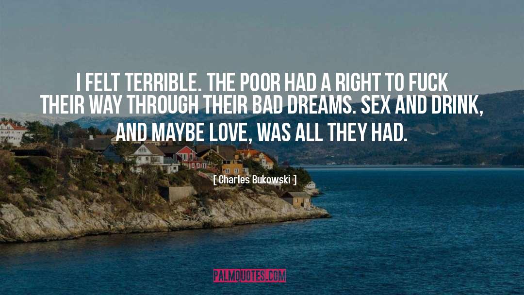 Bad Dreams quotes by Charles Bukowski