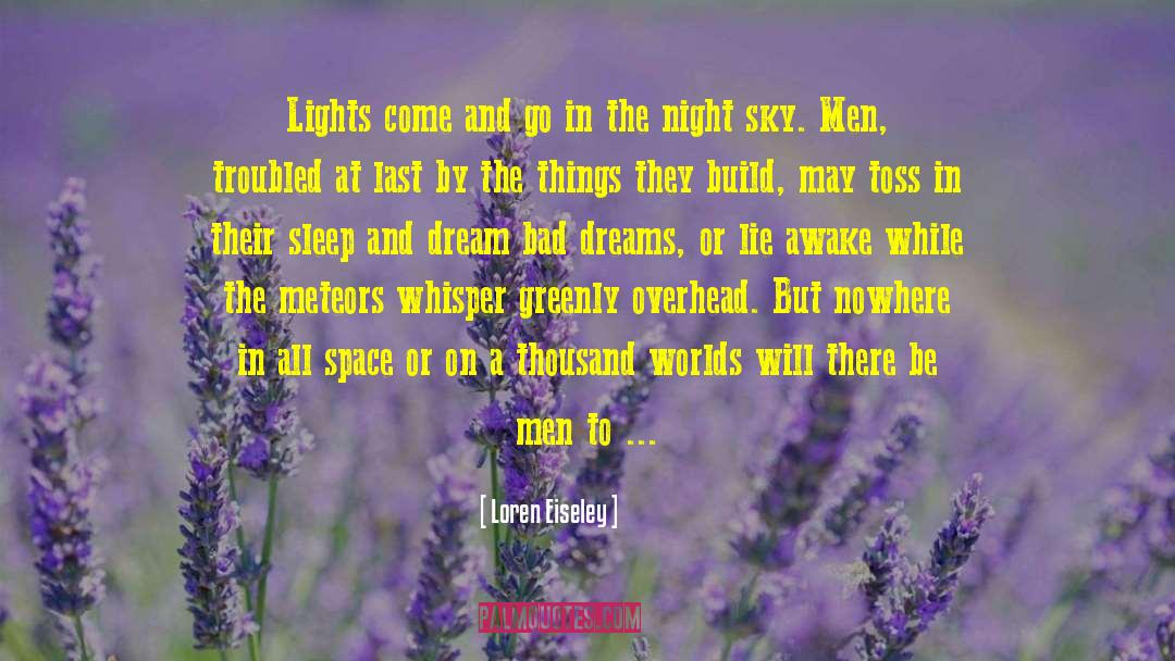 Bad Dreams quotes by Loren Eiseley