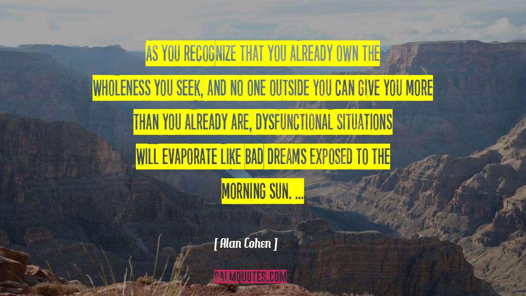 Bad Dreams quotes by Alan Cohen