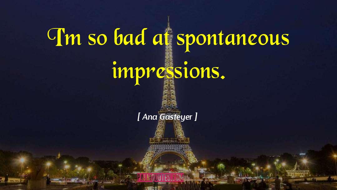 Bad Drinks quotes by Ana Gasteyer