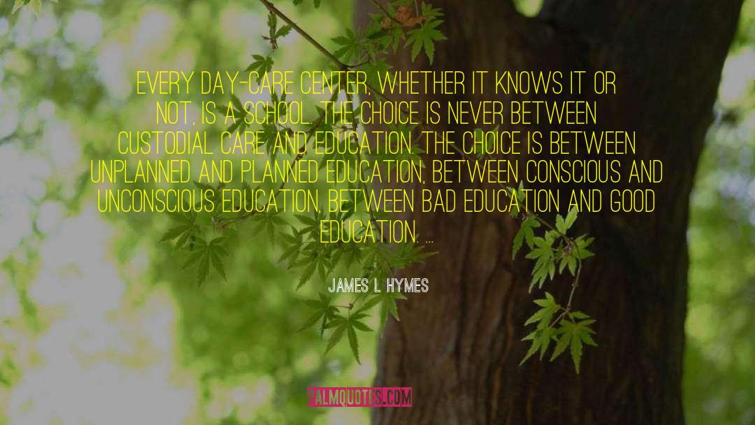 Bad Education quotes by James L Hymes