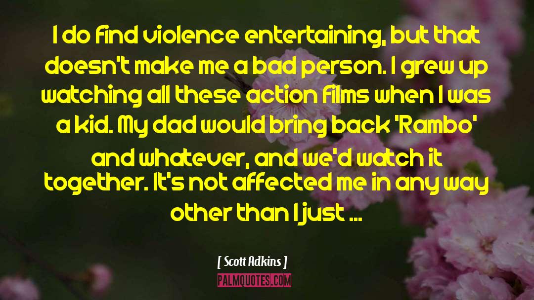 Bad Endings quotes by Scott Adkins