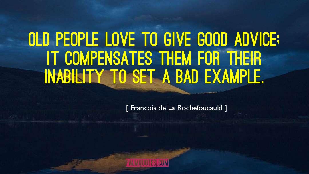 Bad Example quotes by Francois De La Rochefoucauld