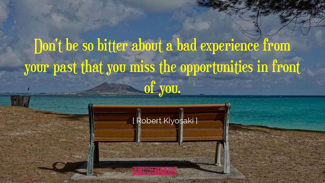 Bad Experience quotes by Robert Kiyosaki
