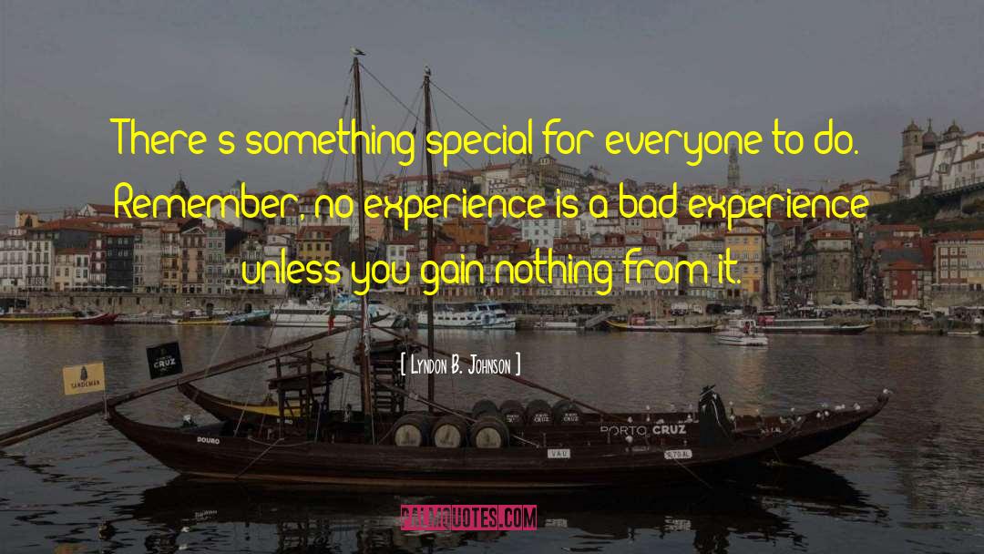 Bad Experience quotes by Lyndon B. Johnson
