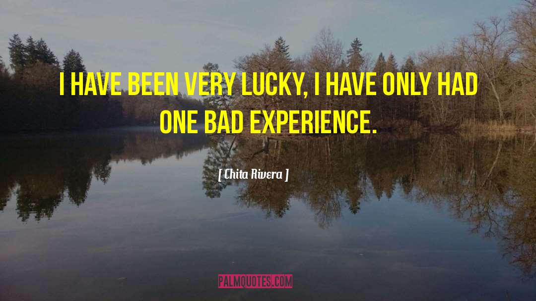 Bad Experience quotes by Chita Rivera