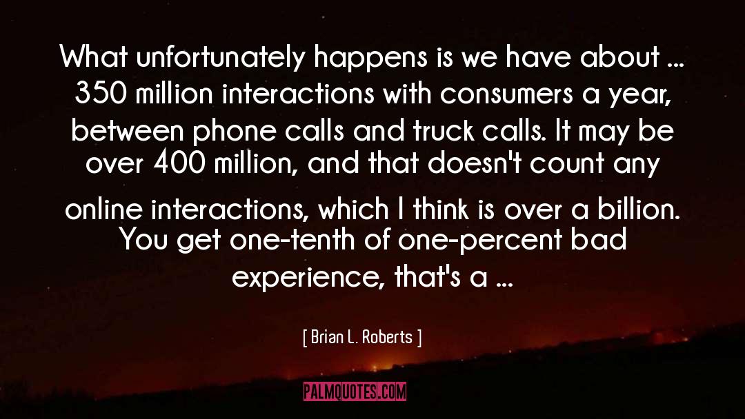 Bad Experience quotes by Brian L. Roberts