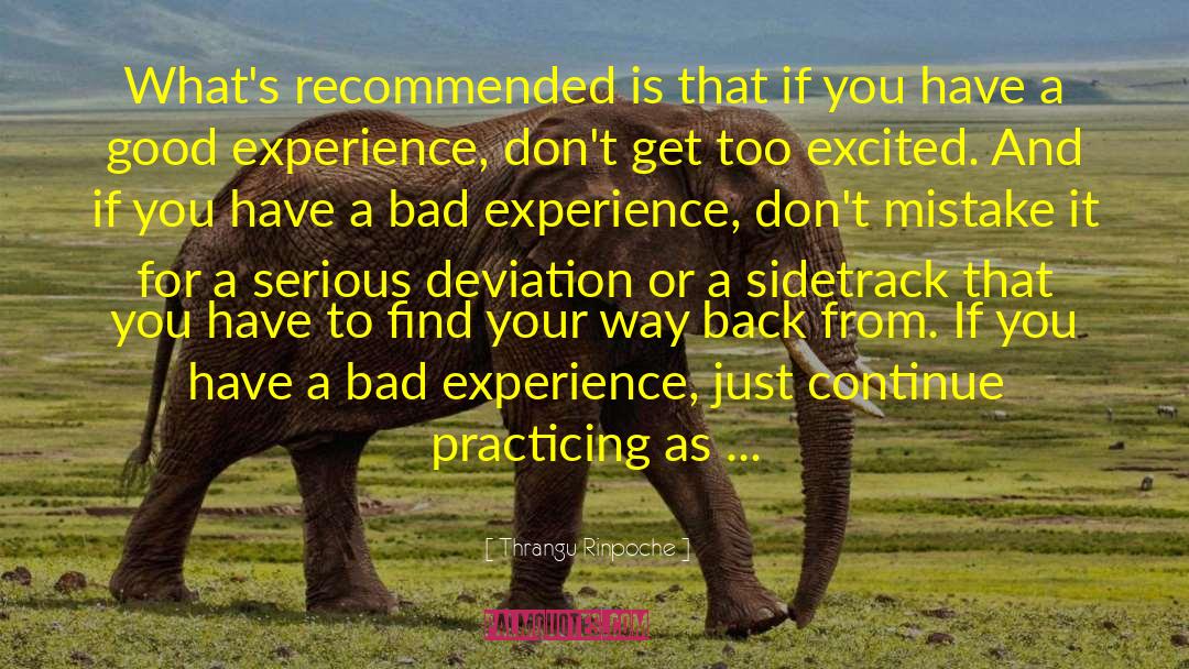 Bad Experience quotes by Thrangu Rinpoche