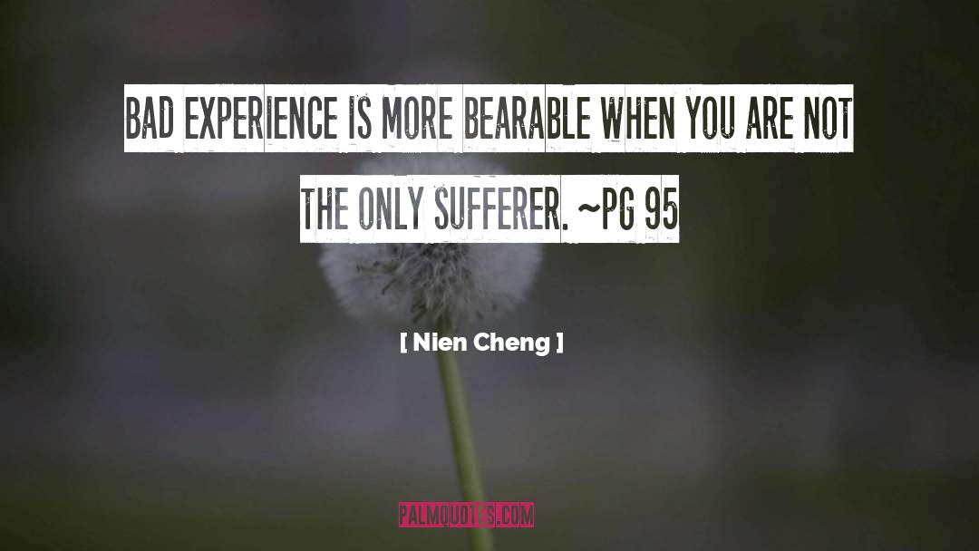 Bad Experience quotes by Nien Cheng