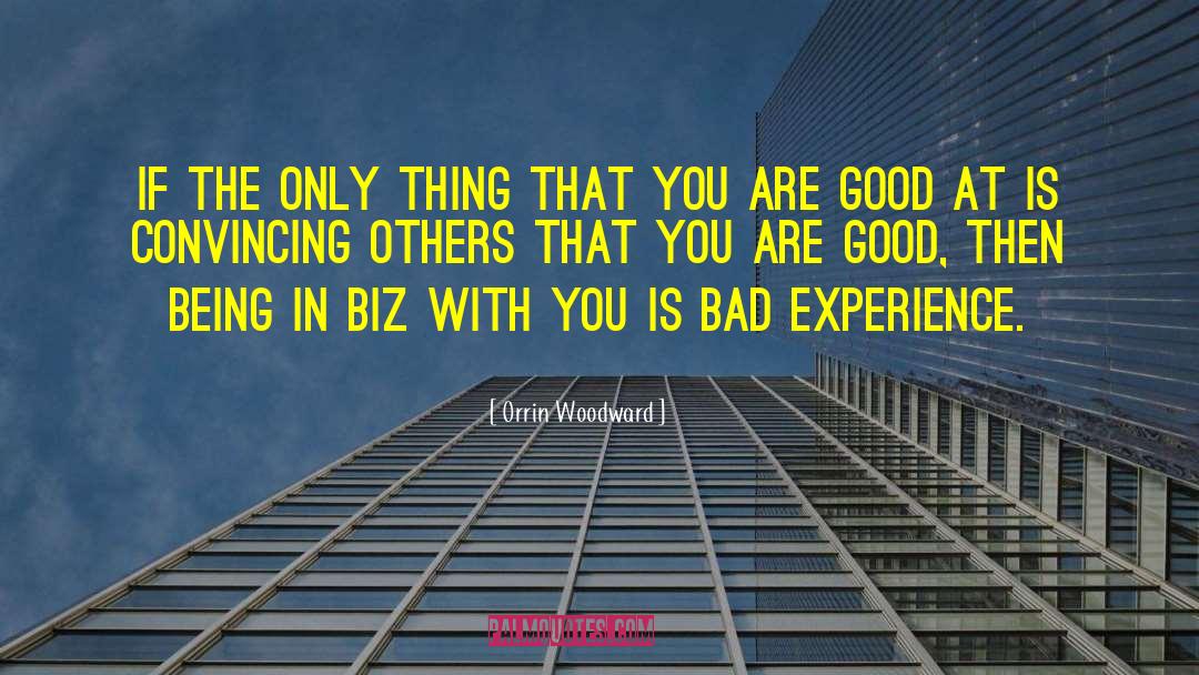 Bad Experience quotes by Orrin Woodward