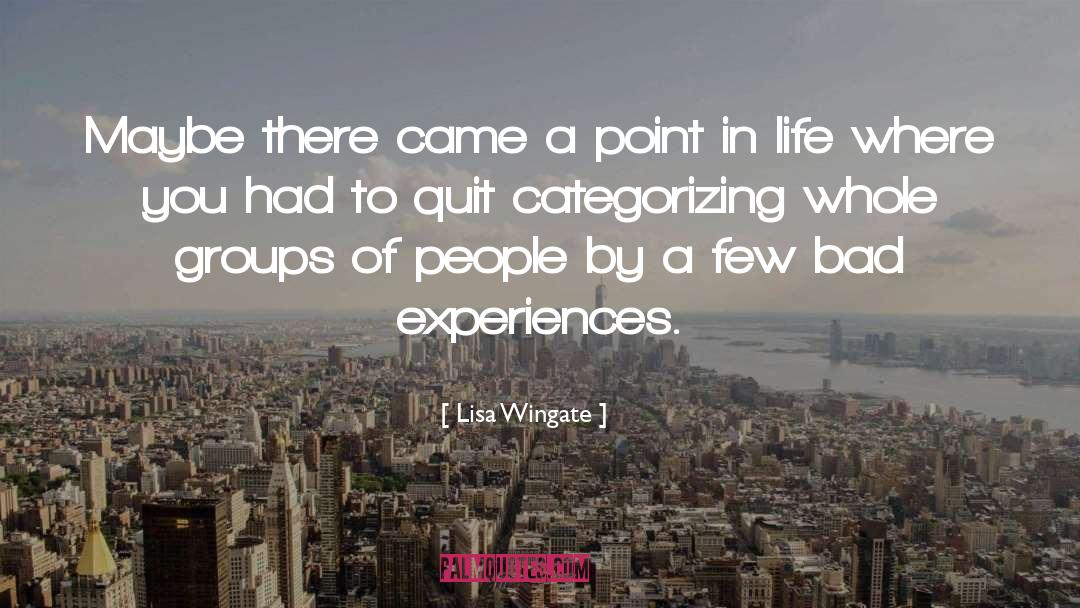 Bad Experiences quotes by Lisa Wingate