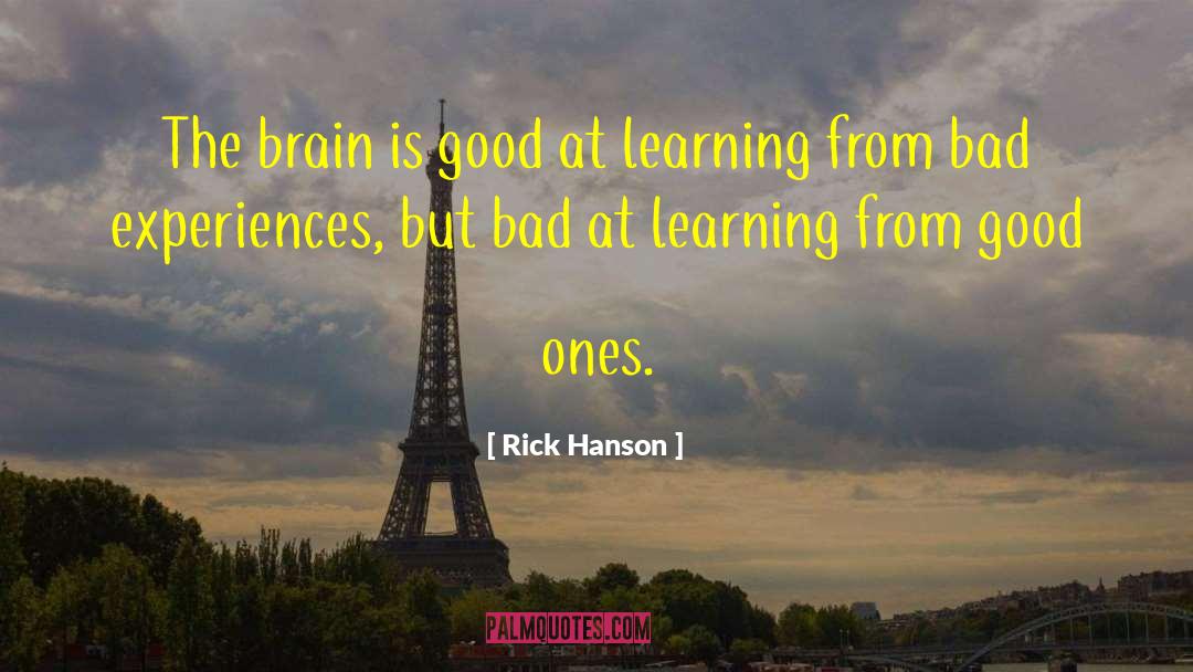 Bad Experiences quotes by Rick Hanson