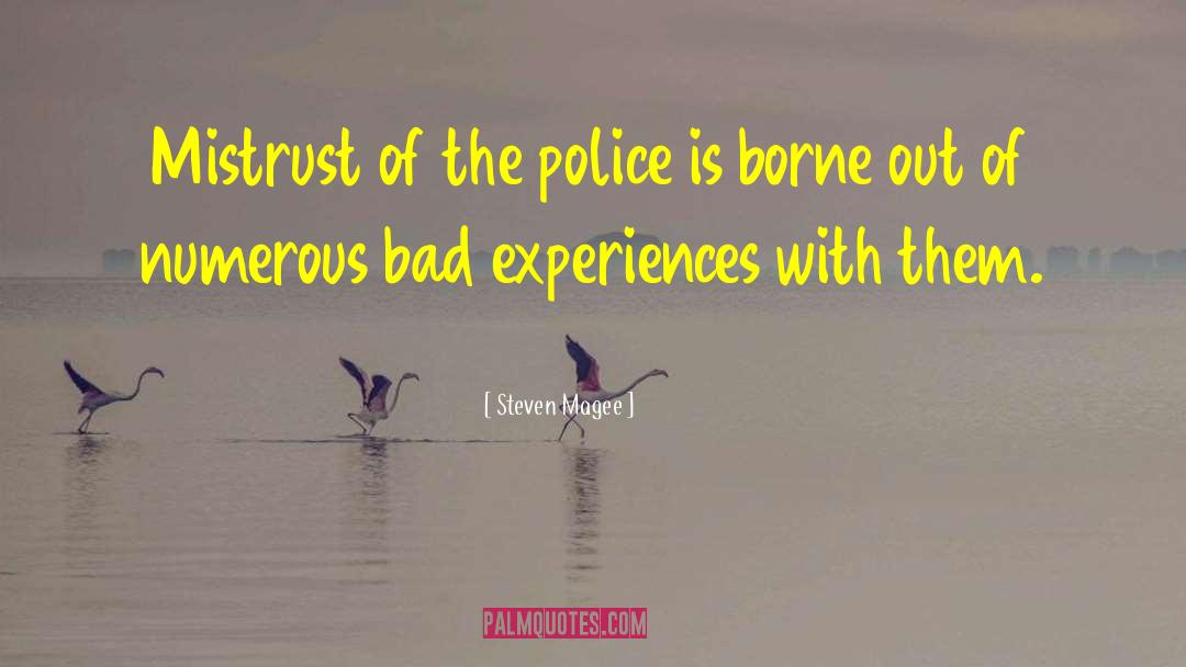 Bad Experiences quotes by Steven Magee