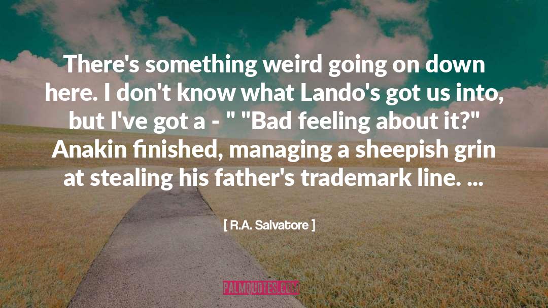 Bad Feeling quotes by R.A. Salvatore
