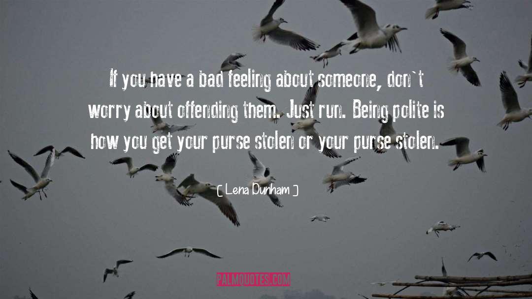 Bad Feeling quotes by Lena Dunham