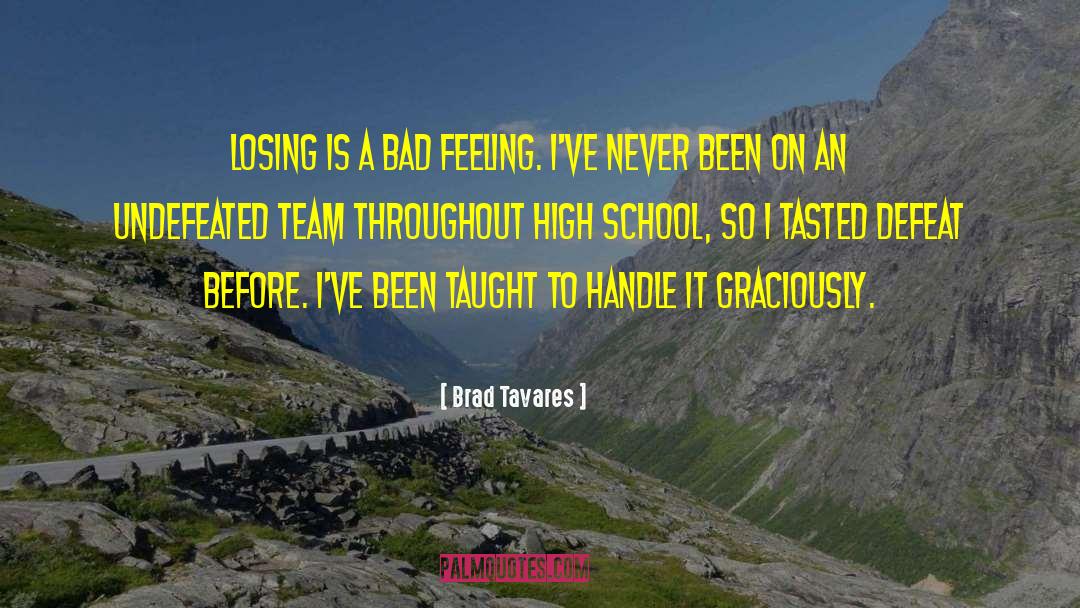 Bad Feeling quotes by Brad Tavares