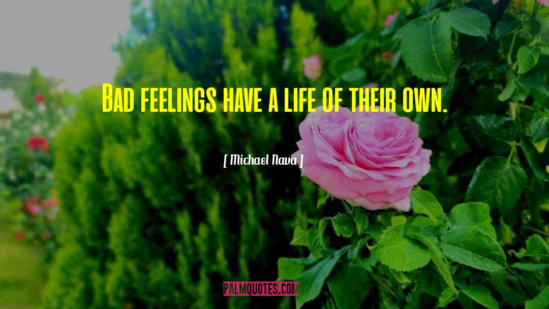 Bad Feelings quotes by Michael Nava