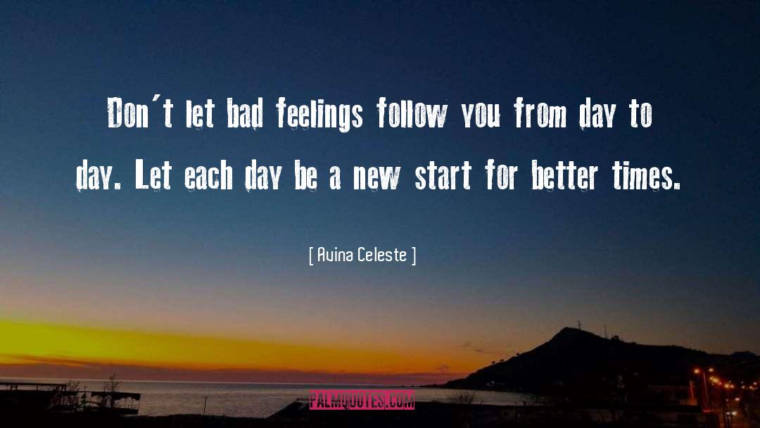 Bad Feelings quotes by Avina Celeste