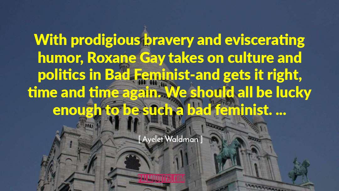 Bad Feminist quotes by Ayelet Waldman