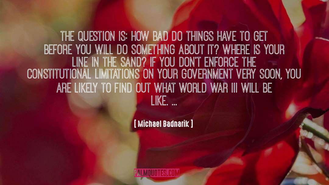 Bad Fiction quotes by Michael Badnarik