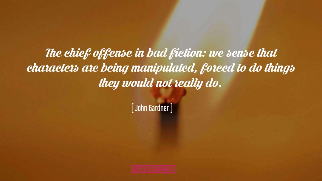 Bad Fiction quotes by John Gardner