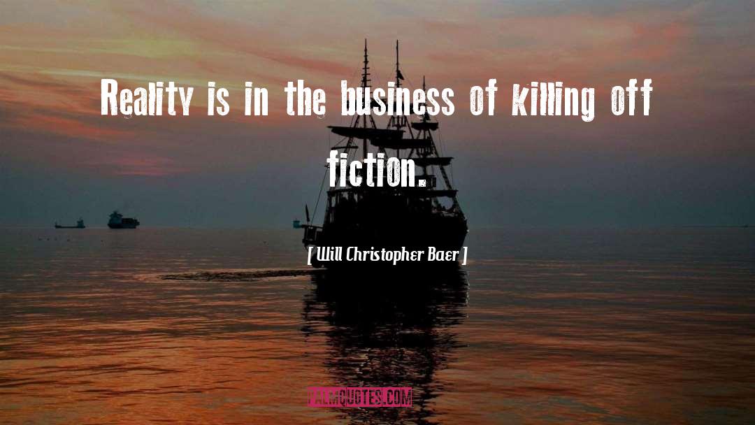 Bad Fiction quotes by Will Christopher Baer