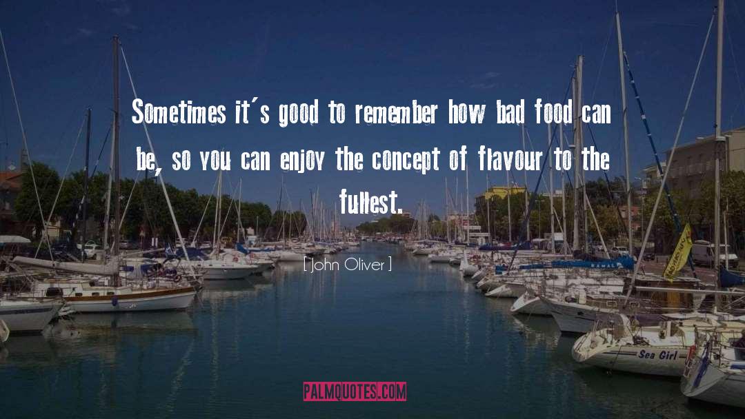 Bad Food quotes by John Oliver