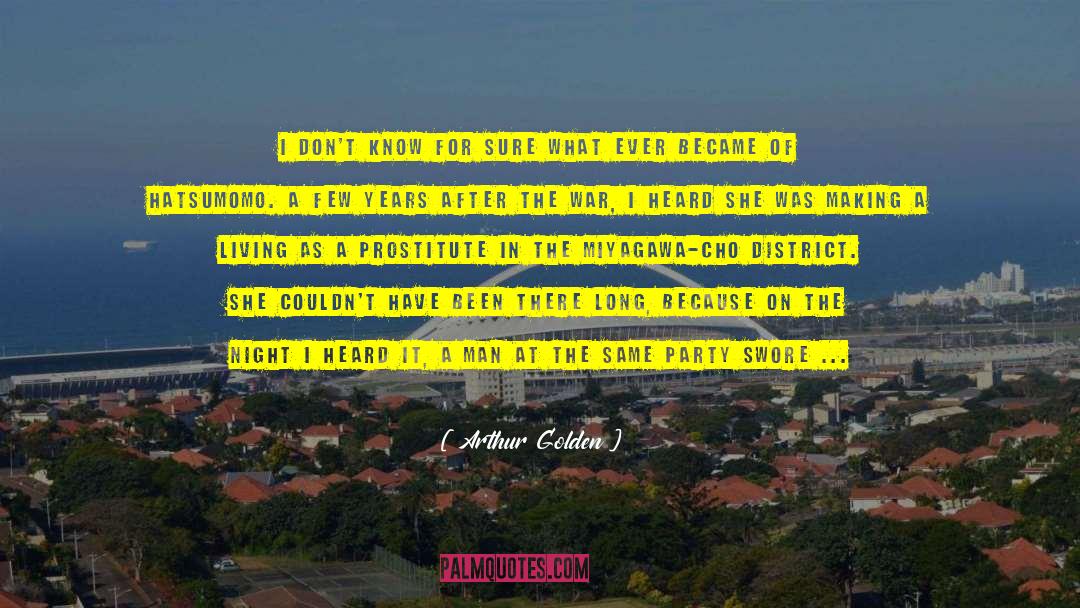 Bad For You 3 quotes by Arthur Golden