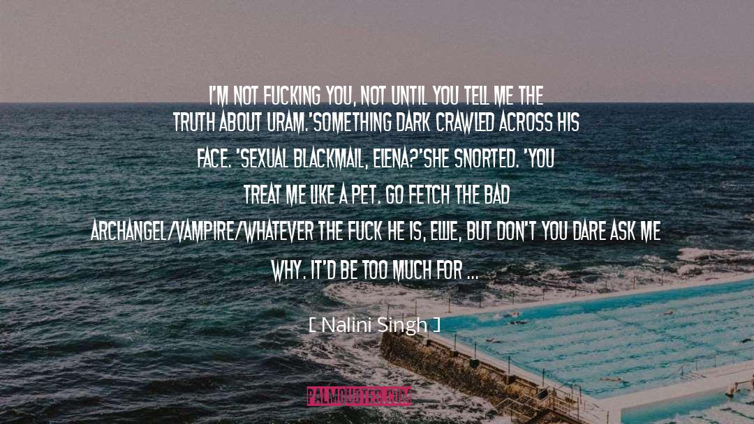 Bad For You 3 quotes by Nalini Singh