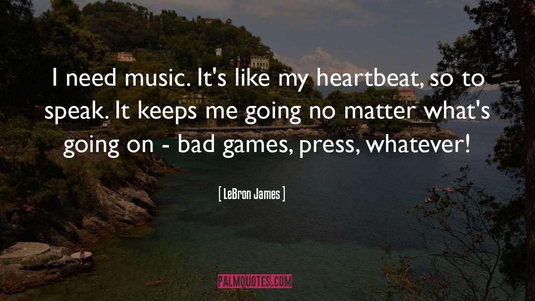 Bad Games quotes by LeBron James