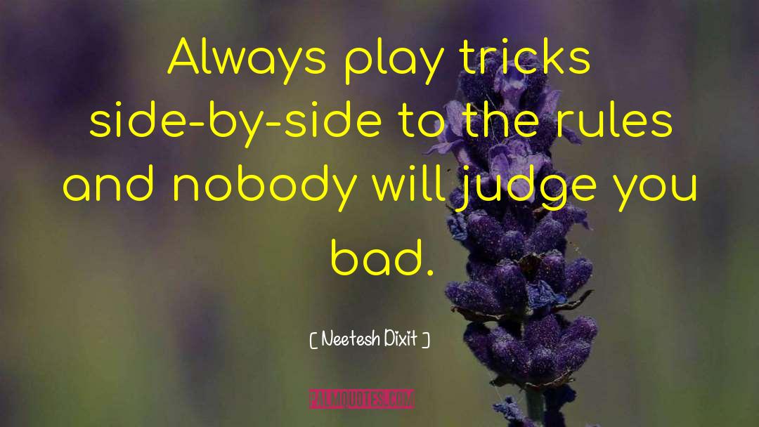 Bad Games quotes by Neetesh Dixit