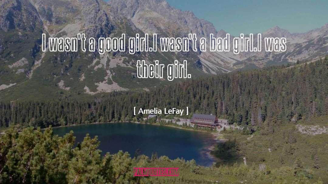 Bad Girl quotes by Amelia LeFay