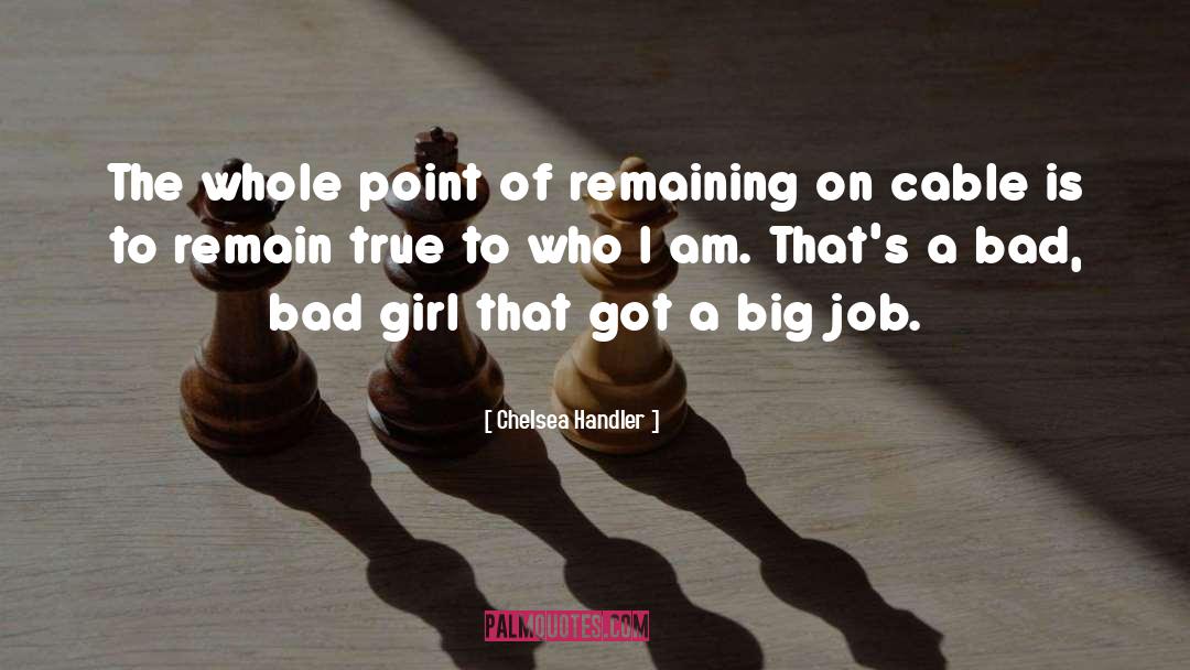 Bad Girl quotes by Chelsea Handler