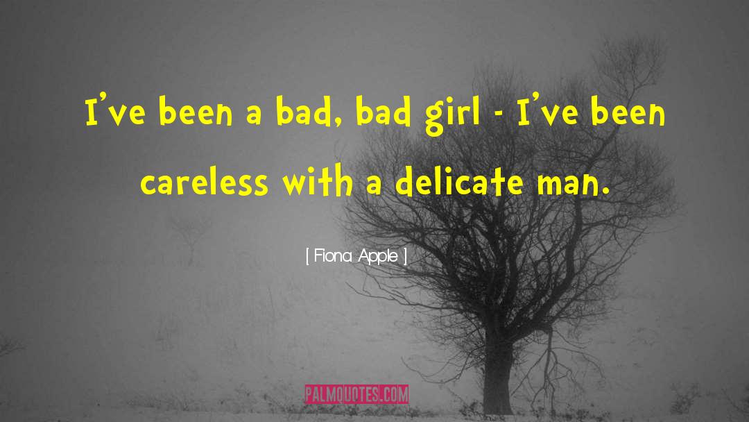 Bad Girl quotes by Fiona Apple