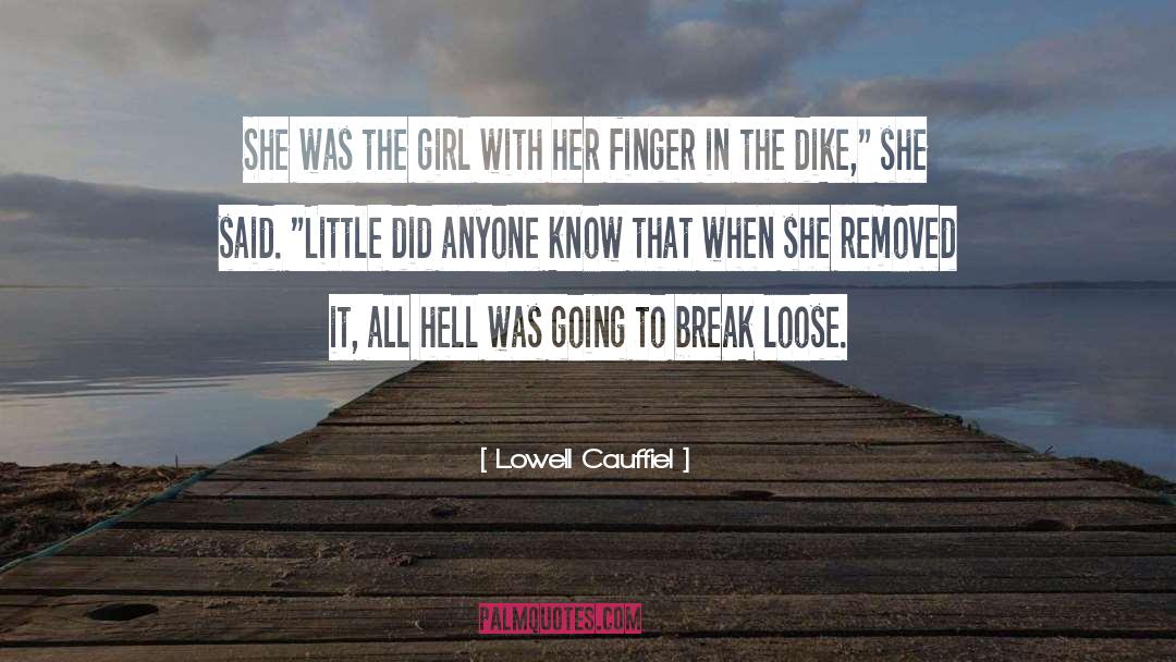 Bad Girl quotes by Lowell Cauffiel