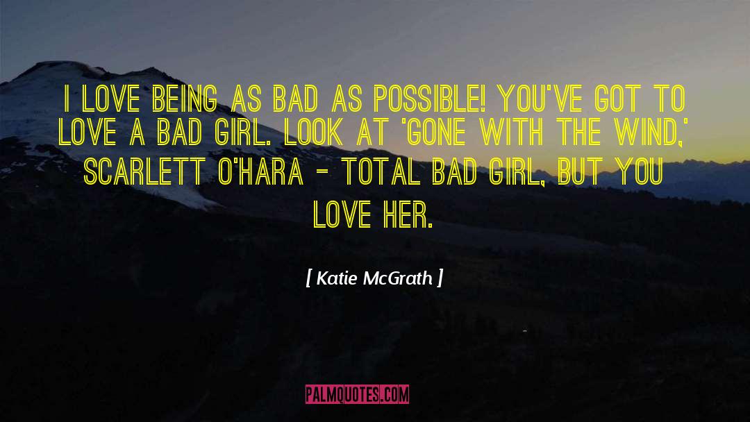 Bad Girl quotes by Katie McGrath