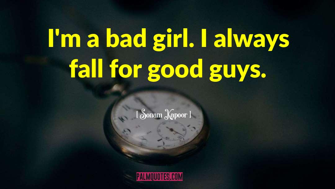 Bad Girl quotes by Sonam Kapoor