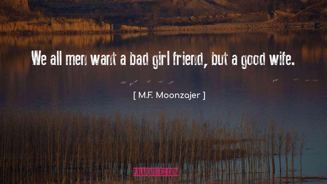 Bad Girl quotes by M.F. Moonzajer