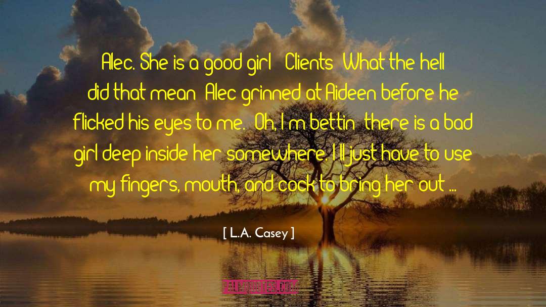 Bad Girl quotes by L.A. Casey