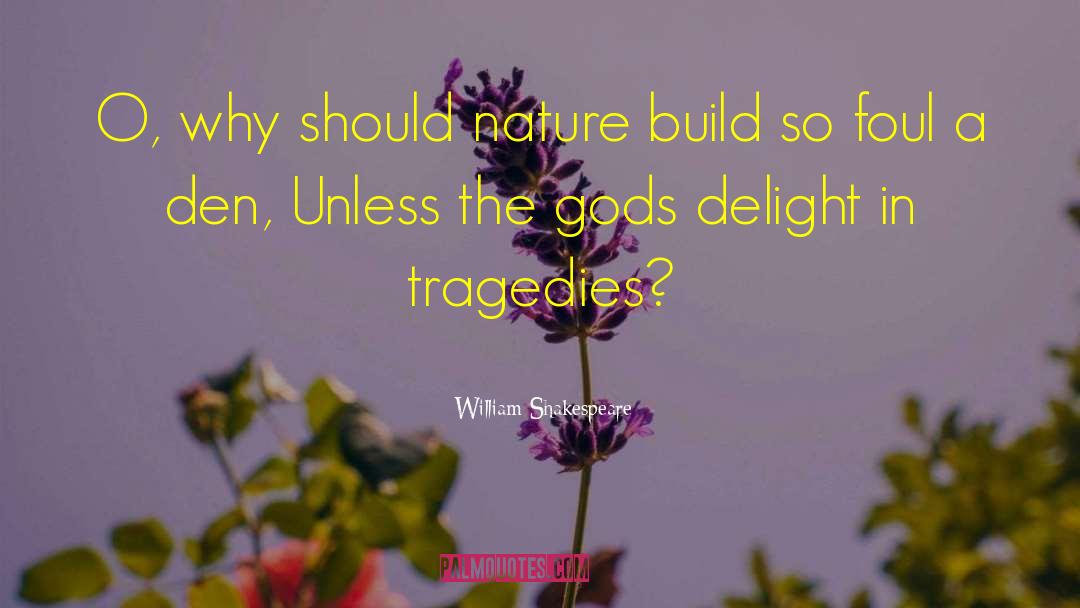 Bad Gods quotes by William Shakespeare