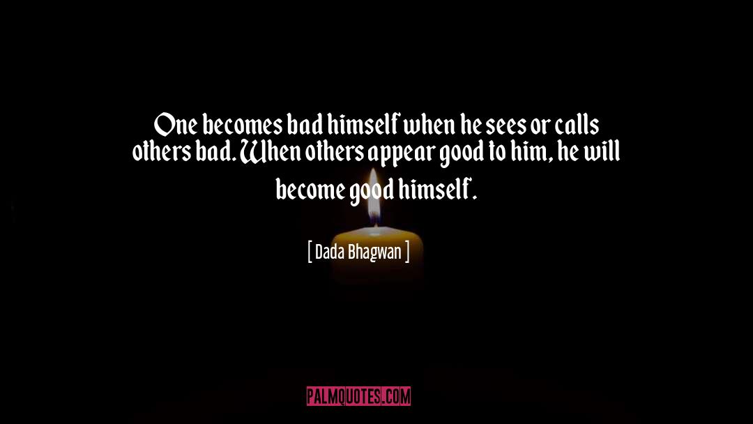 Bad Good quotes by Dada Bhagwan