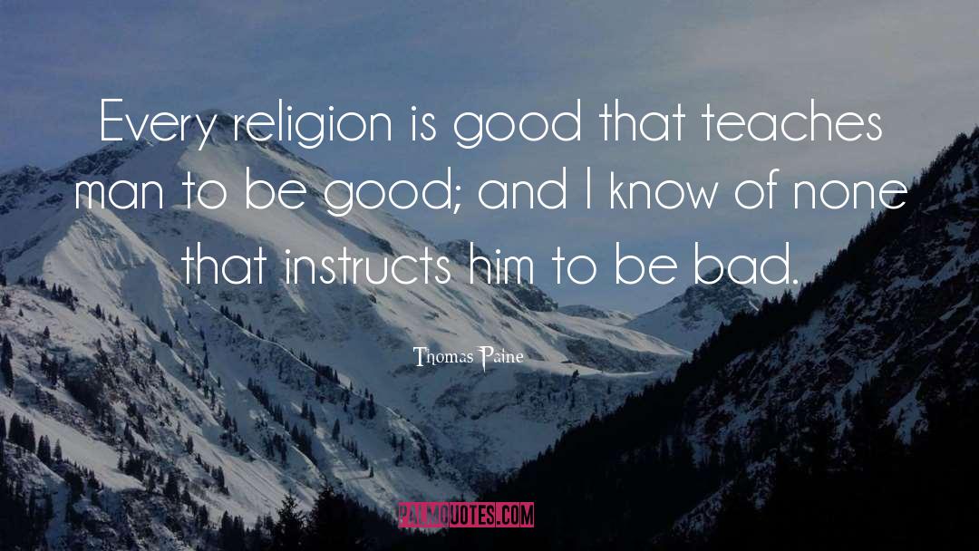 Bad Good quotes by Thomas Paine